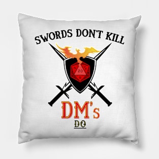 Swords Do not Kill, DMs do! Pillow