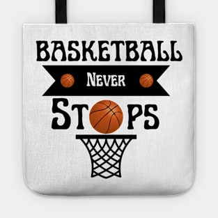 Basketball Never Stops Tote