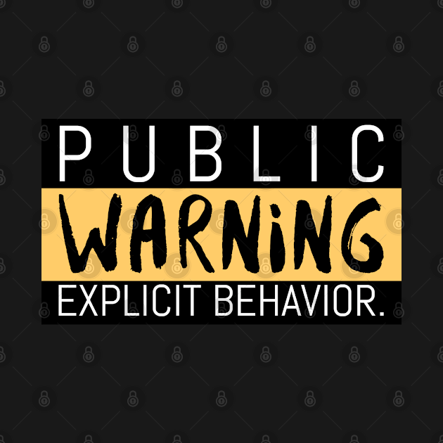 Discover Public Warning Explicit Behavior - Public Warning Explicit Behavior - T-Shirt