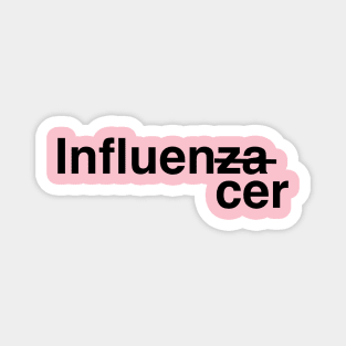 Influencer Influenza Magnet