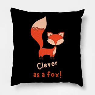 Clever As A Fox, Cute Design Pillow