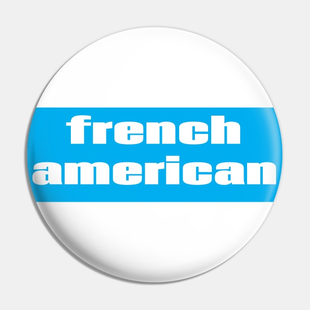 French American Pin by ProjectX23Red