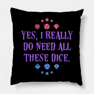 Dice Addict - Yes I Really Do Need These Dice Tabletop RPG Vault Pillow