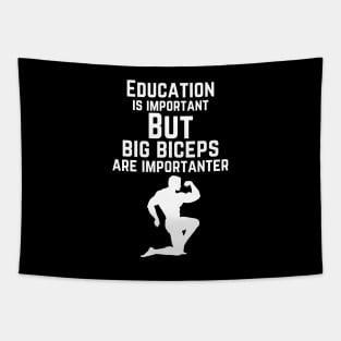 Education is important. But big biceps are importanter. GYM RAT FUNNY SAYING QUOTES Tapestry