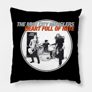 The Mud City Manglers - Heart Full Of Hate Pillow