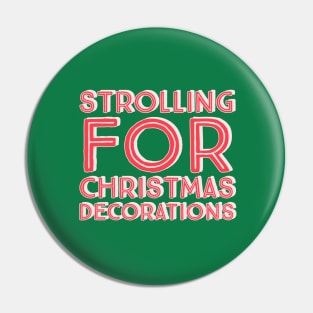 Strolling For Christmas Decorations- Red Pin