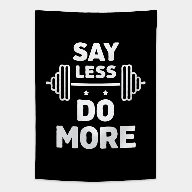 Say Less Do More, Gym Quote Tapestry by Chrislkf