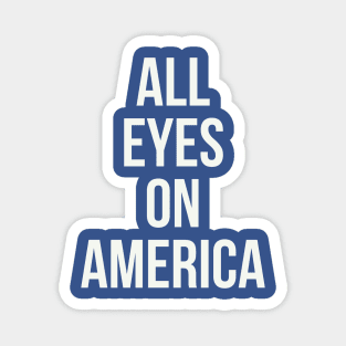 All eyes on America Magnet