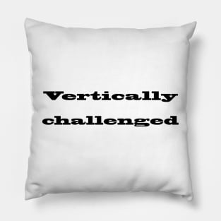 Vertically Challenged Pillow