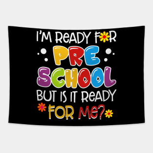 I_m Ready For Preschool But Is It Ready For Me Tapestry