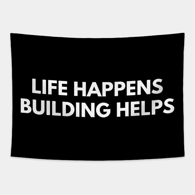 Life Happens Building Helps Tapestry by Den's Designs