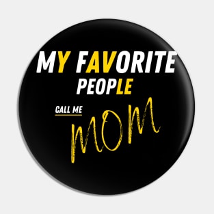 My Favorite People Call Me Mom Funny Mothers Day. Pin