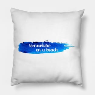 Somewhere on a Beach Watercolor Stroke Pillow