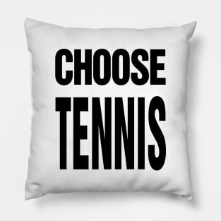 Choose Tennis Pillow