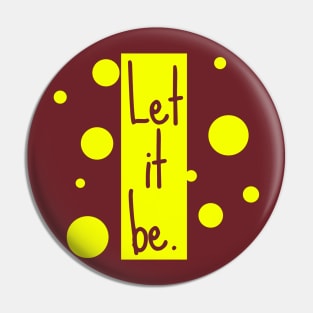 Let it be Pin