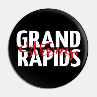 Grand Rapids Strong Michigan Raised Me Pin