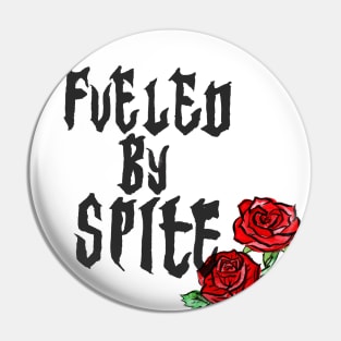 Fueled By Spite Pin