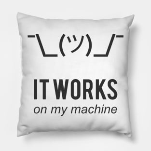 Shrug it works on my machine - Programmer Excuse Design Pillow