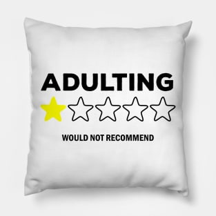 Adulting would not recommend Pillow