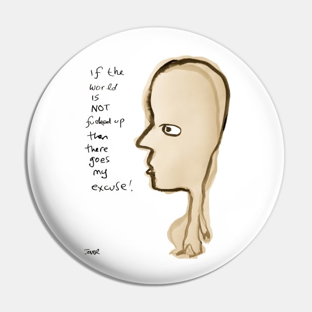 My excuse Pin by Loui Jover 