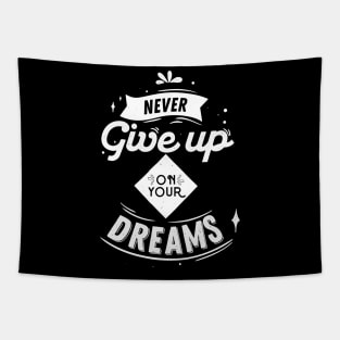 Never Give Up On Your Dreams Don't Give Up Tapestry