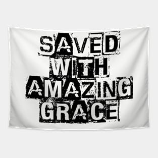 Saved with amazing Grace Tapestry