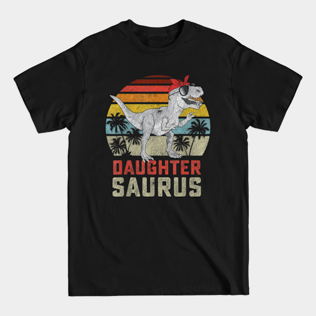 Vintage Daughtersaurus TRex Dinosaur Daughter Saurus Family Matching Mothers day Gift - Daughtersaurus T Rex Daughter Dinosaur - T-Shirt