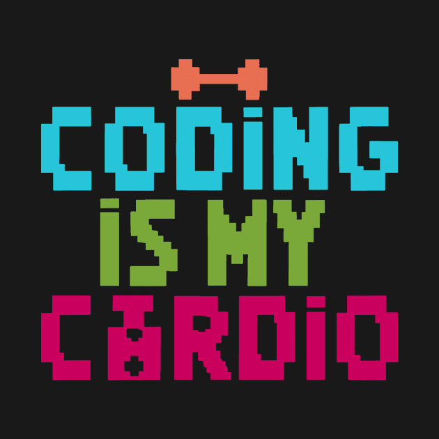 Coding Is My Cardio | 8-Bit Retro Coder by Indigo Lake