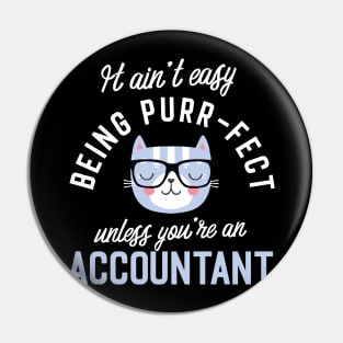 Accountant Cat Lover Gifts - It ain't easy being Purr Fect Pin