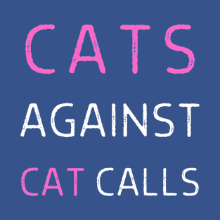 Cats Against Cat Calls Girl Dark T-Shirt