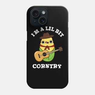 I'm A Little Bit Corntry Cute Country Corn Pun Phone Case