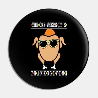 The One Where It's Thanksgiving Pin