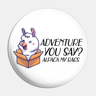 Alpaca - Adventure you say? alpaca my bags Pin