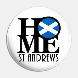 HOME St Andrews Scotland Pin