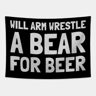 Will arm wrestle a bear for beer Tapestry