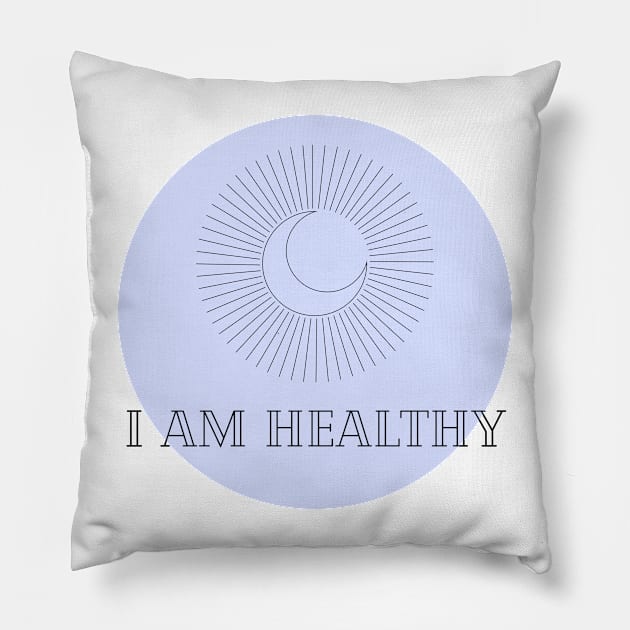 Affirmation Collection - I Am Healthy (Blue) Pillow by Tanglewood Creations