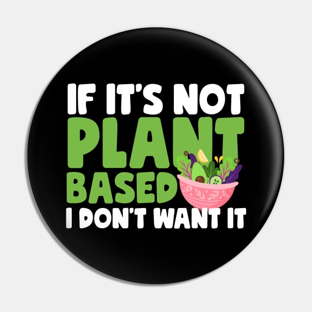 If It's Not Plant Based Pin by thingsandthings