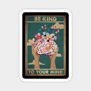 Be Kind To Your Mind Magnet