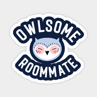 Owlsome Roommate Pun - Funny Gift Idea Magnet