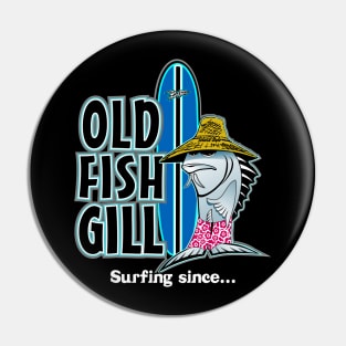 OLD FISH GILL SURFER Pin