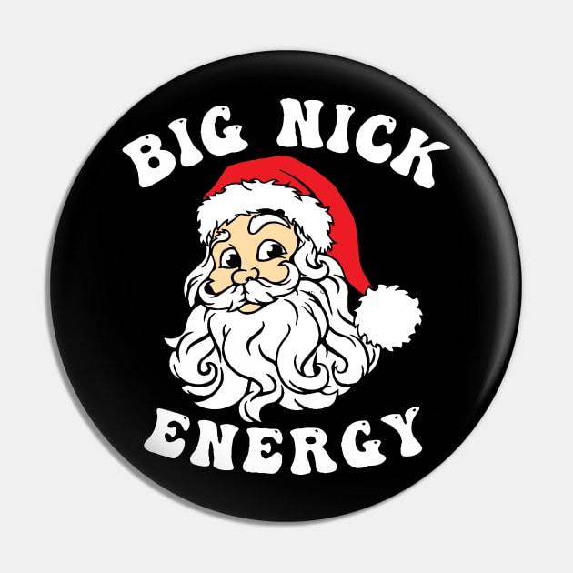 Big Nick Energy Funny Xmas Christmas Funny Vintage Santa Claus Wink Christmas Pin by DesignHND