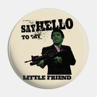 Say hello to my little friend Pin