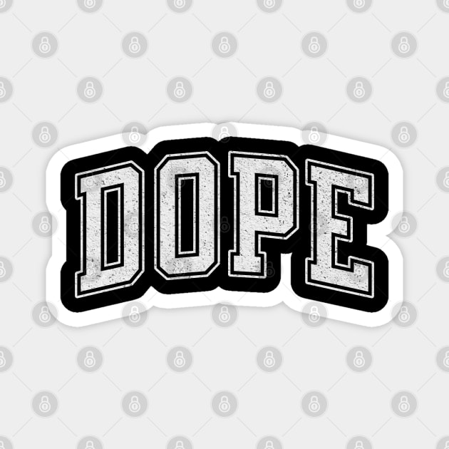 DOPE Magnet by Sublime Art