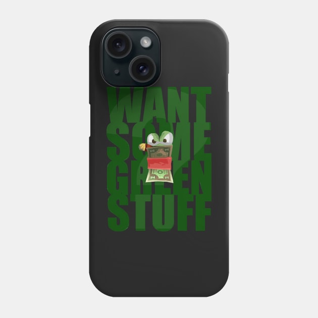 Want Some Green Stuff Phone Case by nnHisel19