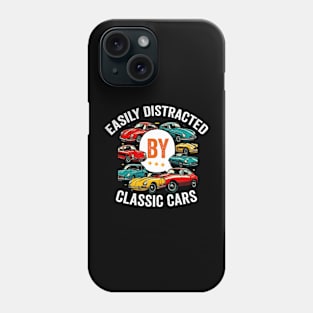 Easily Distracted by Classic Cars funny Car Lover Shirt Phone Case