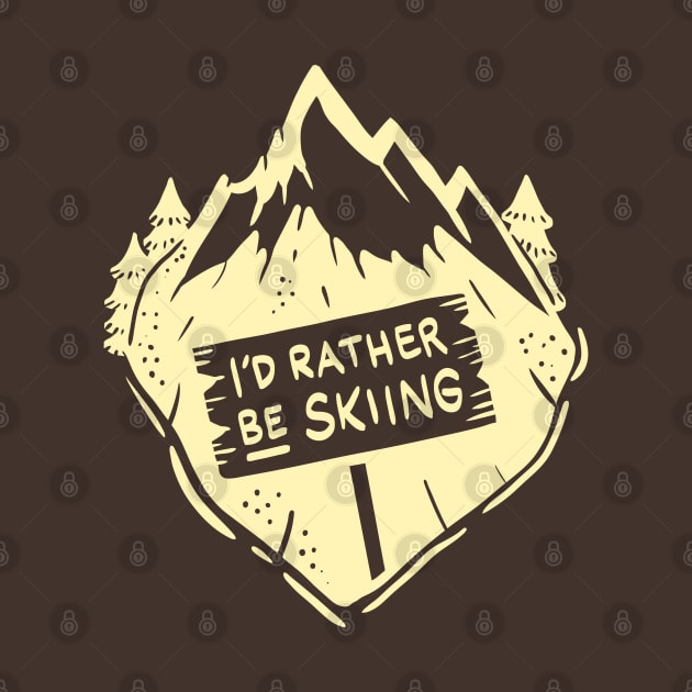 I´d rather be skiing - Cool Winter and Skiing Gifts by Shirtbubble