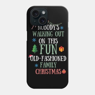 Nobodys Walking Out On This Fun Old-Fashioned Family Christmas Phone Case