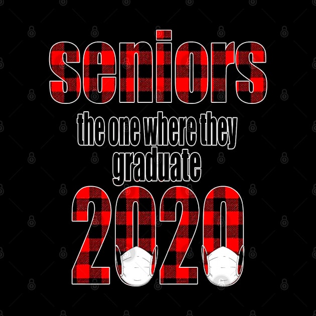 Seniors 2020 The One Where They Were Quarantined by graficklisensick666