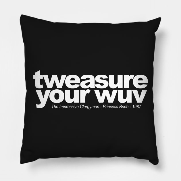 tweasure your wuv Pillow by ToddPierce