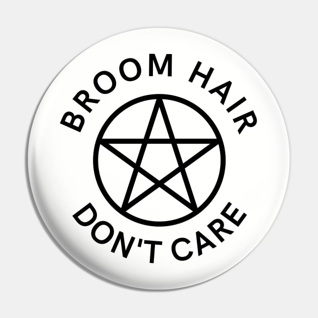 Broom Hair Don't Care Funny Pagan Wiccan Cheeky Witch® Pin by Cheeky Witch